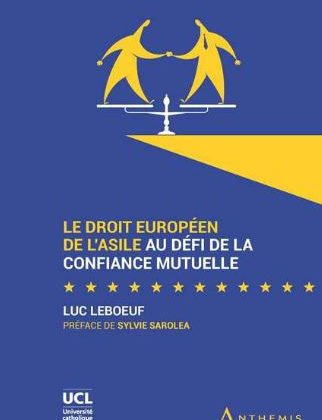 Le droit europ&eacute;en de l'asile au d&eacute;fi de la confiance mutuelle