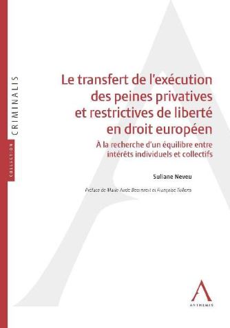 Le transfert de l'ex&eacute;cution des peines privatives et restrictives de libert&eacute; en droit europ&eacute;en