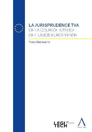 La jurisprudence TVA de la Cour de Justice de l'Union europ&eacute;enne