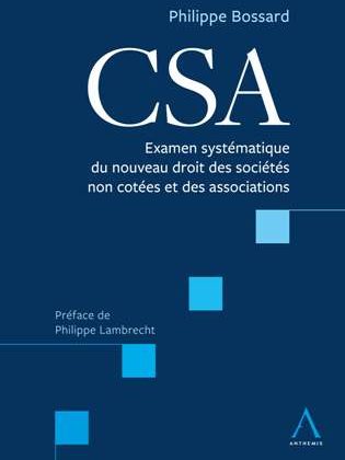 CSA - Examen syst&eacute;matique du nouveau droit des soci&eacute;t&eacute;s non cot&eacute;es et des associations