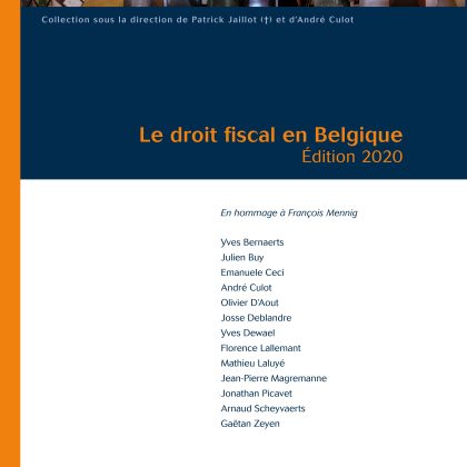 Le droit fiscal en Belgique - Edition 2020