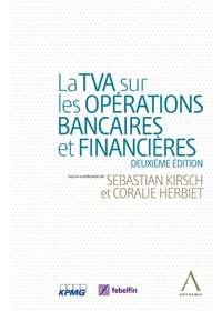 La TVA sur les op&eacute;rations bancaires et financi&egrave;res &ndash; 2e &eacute;dition