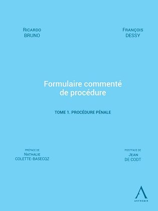 Formulaire comment&eacute; de proc&eacute;dure - Tome 1. Proc&eacute;dure p&eacute;nale