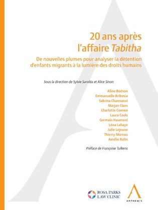 20 ans apr&egrave;s l'affaire Tabitha - De nouvelles plumes pour analyser la d&eacute;tention d'enfants migrants &agrave; la lumi&egrave;re des droits humains