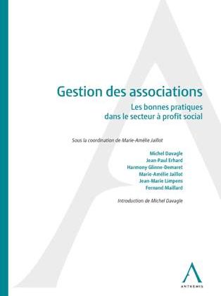 Gestion des associations. Les bonnes pratiques dans le secteur &agrave; profit social