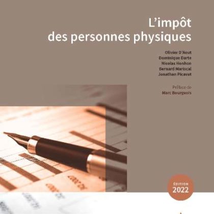 L'imp&ocirc;t des personnes physiques - &Eacute;dition 2022