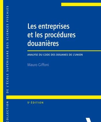 Les entreprises et les proc&eacute;dures douani&egrave;res - 5e &eacute;dition