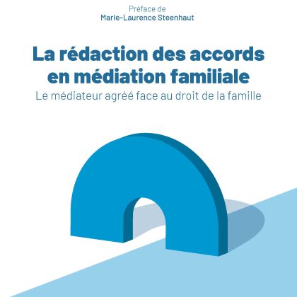 La r&eacute;daction des accords en m&eacute;diation familiale
